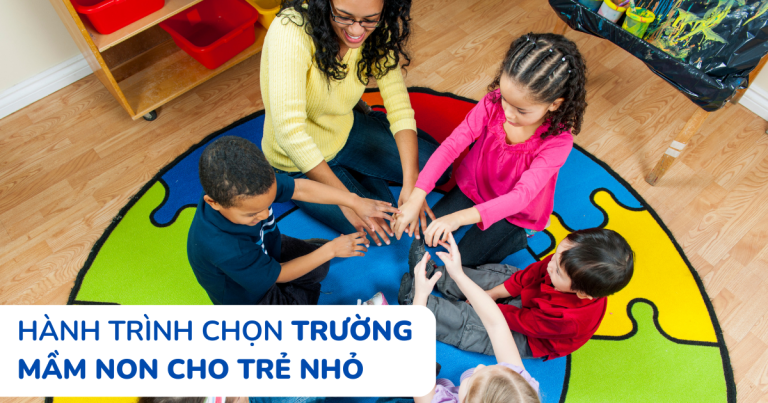 Hành trình chọn trường mầm non cho trẻ nhỏ
