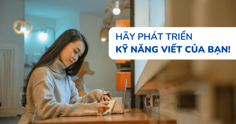 Hãy phát triển kĩ năng viết của bạn!