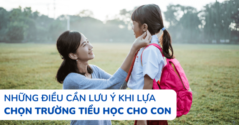 Những điều cần lưu ý khi lựa chọn trường tiểu học cho con